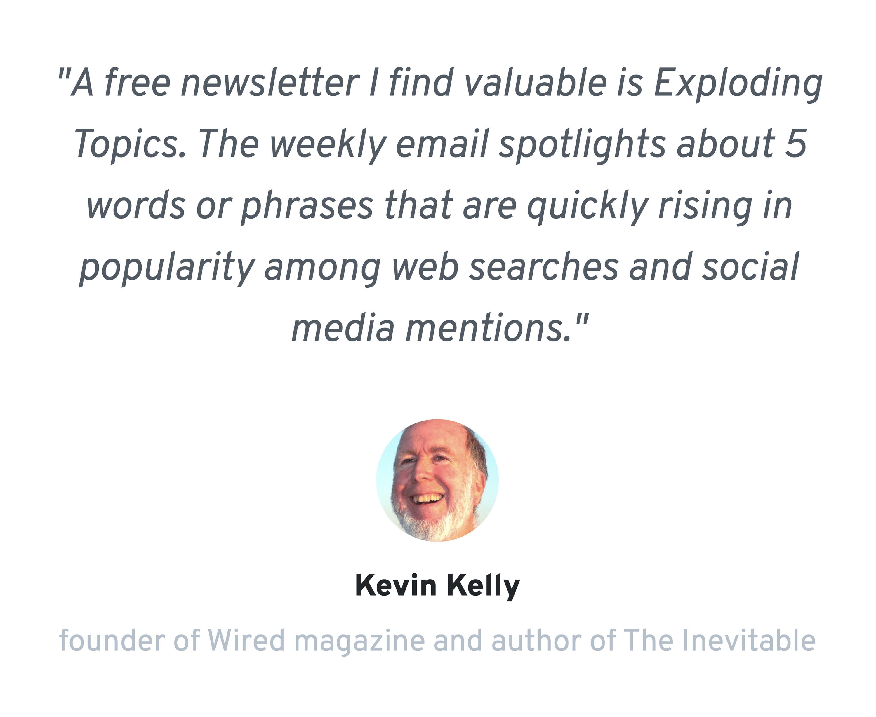 Exploding Topics – Newsletter Kevin Kelly Testimonial