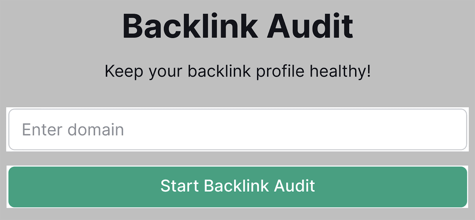 Enter your domain and click commencement  backlink audit